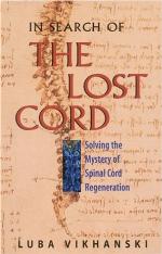 In search of the lost cord : solving the mystery of spinal cord regeneration