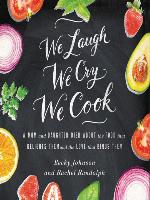 We Laugh, We Cry, We Cook