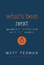 What's Best Next: How the Gospel Transforms the Way You Get Things Done