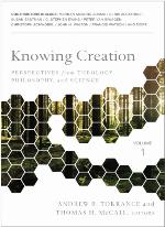 Knowing Creation (Perspectives from Theology, Philosophy, and Science, #1)