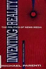 Inventing Reality: The Politics of News Media
