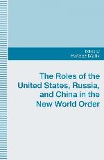 The Roles of the United States, Russia, and China in the New World Order