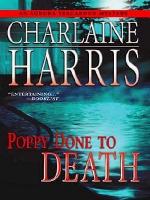 Poppy Done to Death (Aurora Teagarden Mysteries, Book 8)