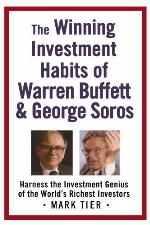 The Winning Investment Habits of Warren Buffett &amp; George Soros