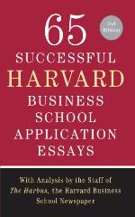 65 Successful Harvard Business School Application Essays, Second Edition