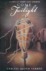 Come Twilight: A Novel of Count Saint-Germain (St. Germain, 13)