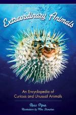 Extraordinary animals : an encyclopedia of curious and unusual animals