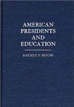 American Presidents and Education (Contributions to the Study of Education)