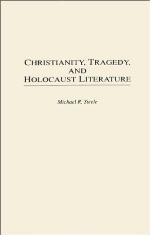 Christianity, Tragedy, and Holocaust Literature