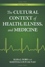 The Cultural Context of Health, Illness, and Medicine