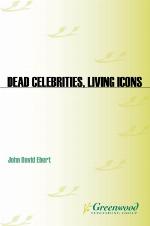 Dead Celebrities Living Icons