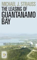 The Leasing of Guantanamo Bay