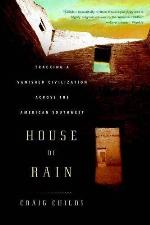 House of Rain: Tracking a Vanished Civilization Across the American Southwest