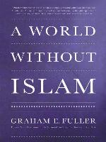 A World Without Islam