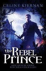 The Rebel Prince (The Moorehawke Trilogy)