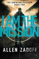 I Am the Mission (The Unknown Assassin, 2)