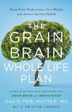 The Grain Brain Whole Life Plan