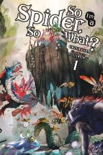 So I'm a Spider, So What?, Vol. 1 (light novel) (So I'm a Spider, So What? (light novel), 1)