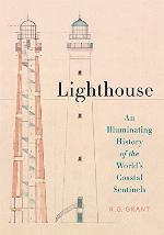 Lighthouse: An Illuminating History of the World's Coastal Sentinels