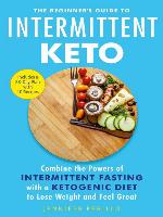 The Beginner's Guide to Intermittent Keto