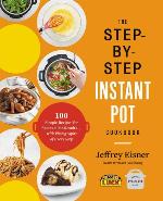 The Step-by-Step Instant Pot Cookbook