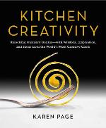 Kitchen creativity : unlocking culinary genius--with wisdom, inspiration, and ideas from the world's most creative chefs