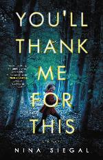 You'll Thank Me for This: A Novel