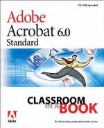 Adobe Acrobat 6.0 Standard Classroom in a Book