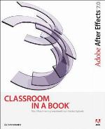 Adobe After Effects 7.0 Classroom in a Book [With CDROM]