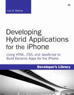 Developing Hybrid Applications for the iPhone: Using HTML, CSS, and Javascript to Build Dynamic Apps for the iPhone