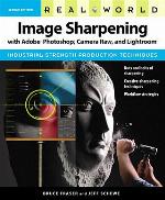 Real World Image Sharpening with Adobe Photoshop, Camera Raw, and Lightroom