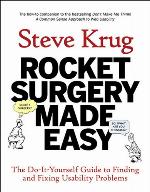 Rocket Surgery Made Easy: The Do-It-Yourself Guide to Finding and Fixing Usability Problems