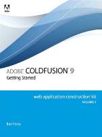 Adobe Coldfusion 9 Web Application Construction Kit, Volume 1