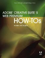Adobe Creative Suite 5 Web Premium How-Tos