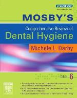 Mosby's Comprehensive Review of Dental Hygiene [With CDROM]