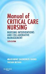 Manual of Critical Care Nursing: Nursing Interventions and Collaborative Management (Baird, Manual of Critical Care Nursing)