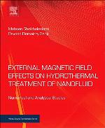 External magnetic field effects on hydrothermal treatment of nanofluid : numerical and analytical studies