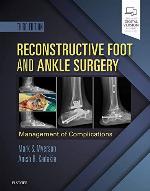 Reconstructive Foot and Ankle Surgery: Management of Complications: Expert Consult - Online, Print, and DVD
