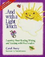 ...And with a Light Touch: Learning about Reading, Writing, and Teaching with First Graders, 2nd Edition, Revised &amp; Enlarged