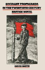 Socialist Propaganda In The Twentieth Century British Novel