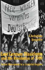East German Dissidents And The Revolution Of 1989