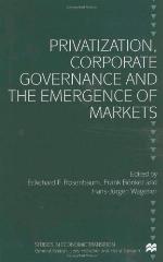 Privatization, Corporate Governance and the Emergence of Markets