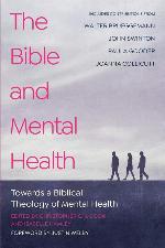 The Bible and Mental Health: Towards a Biblical Theology of Mental Health