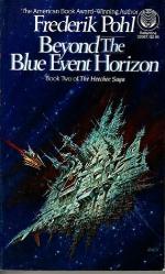 Beyond the Blue Event Horizon (Heechee Saga, Book 2)