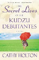 The Secret Lives of the Kudzu Debutantes: A Novel