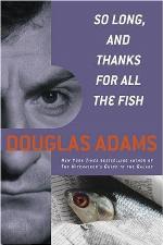 So Long, and Thanks for All the Fish (Hitchhiker's Guide to the Galaxy)