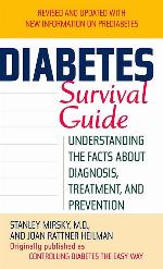 Diabetes Survival Guide: Understanding the Facts About Diagnosis, Treatment, and Prevention