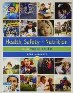 Health, Safety, and Nutrition for the Young Child