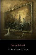 The Algernon Blackwood Collection