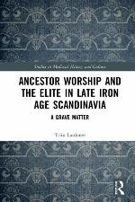 Ancestor Worship and the Elite in Late Iron Age Scandinavia